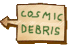 Cosmic Debris